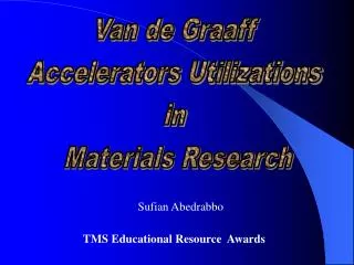 Van de Graaff Accelerators Utilizations in Materials Research