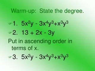 Warm-up: State the degree.