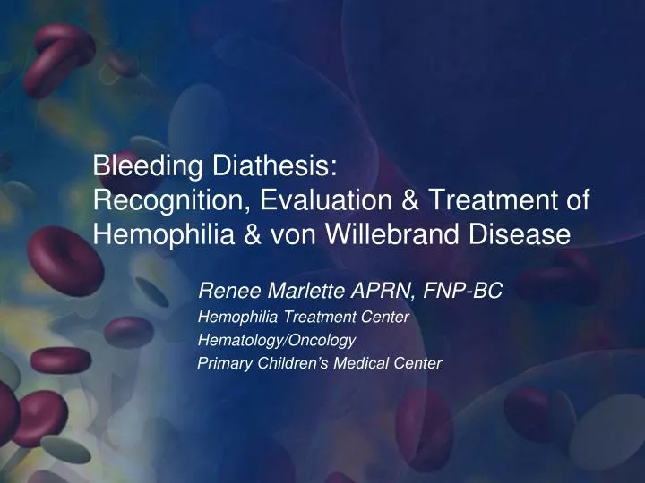 bleeding diathesis recognition evaluation treatment of hemophilia von willebrand disease