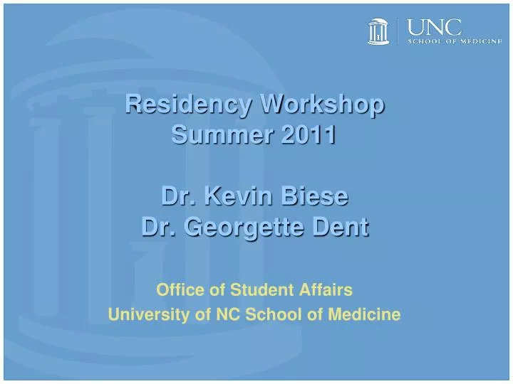 residency workshop summer 2011 dr kevin biese dr georgette dent