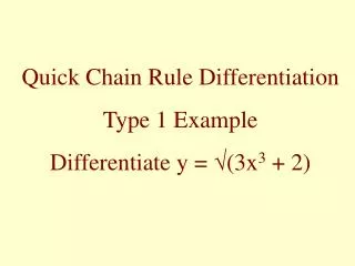 Quick Chain Rule Differentiation Type 1 Example Differentiate y = √ (3x 3 + 2)