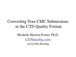 Converting Your CMC Submissions to the CTD Quality Format