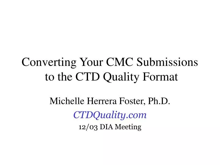 converting your cmc submissions to the ctd quality format