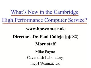 What’s New in the Cambridge High Performance Computer Service?