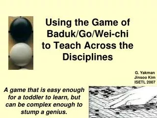 Using the Game of Baduk/Go/Wei-chi to Teach Across the Disciplines
