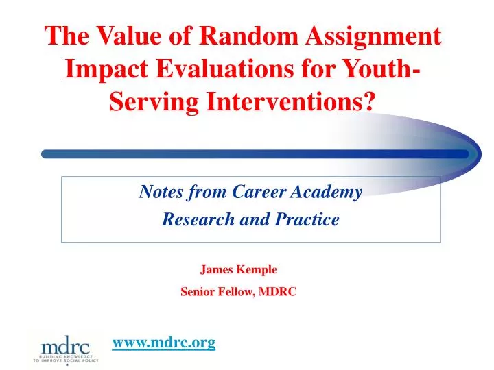 the value of random assignment impact evaluations for youth serving interventions