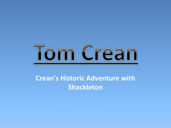 crean s historic adventure with shackleton