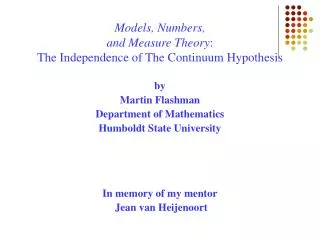 Models, Numbers, and Measure Theory : The Independence of The Continuum Hypothesis