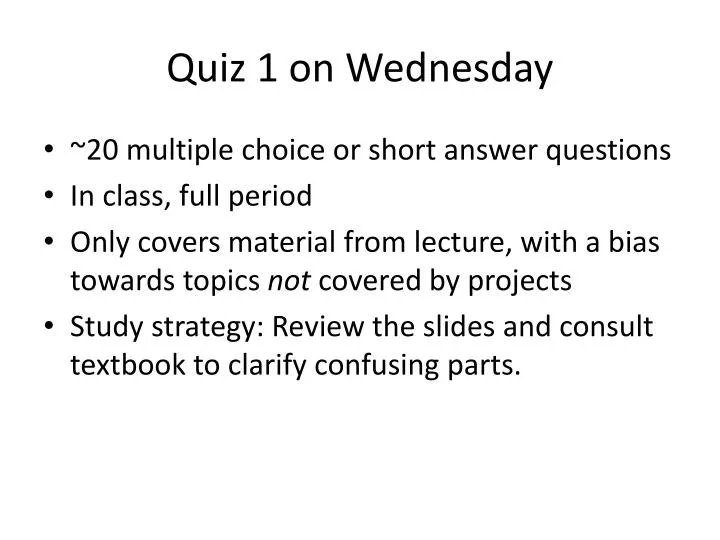 quiz 1 on wednesday