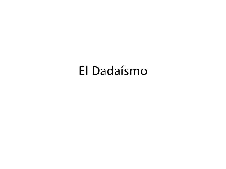 el dada smo