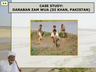 CASE STUDY: DARABAN ZAM WUA (DI KHAN, PAKISTAN)