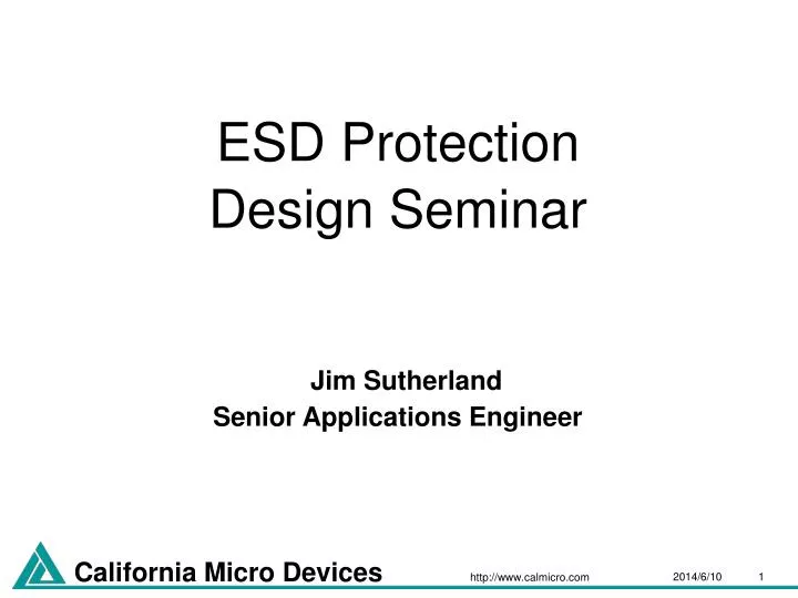esd protection design seminar jim sutherland senior applications engineer