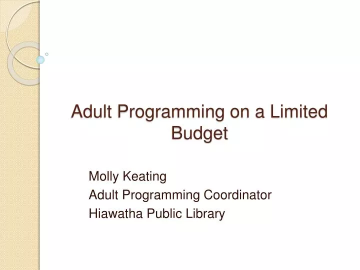 adult programming on a limited budget