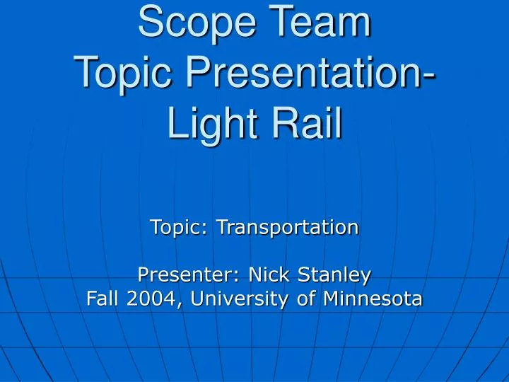 scope team topic presentation light rail