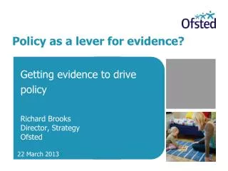 Policy as a lever for evidence?