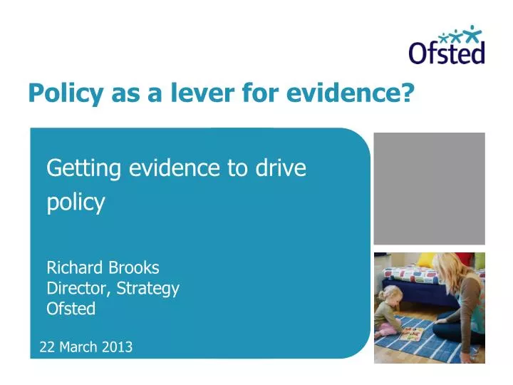 policy as a lever for evidence