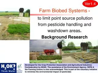 Farm Biobed Systems - to limit point source pollution from pesticide handling and washdown areas . Background Research