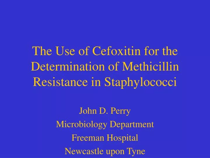 the use of cefoxitin for the determination of methicillin resistance in staphylococci