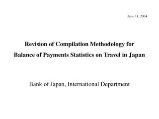 Revision of Compilation Methodology for Balance of Payments Statistics on Travel in Japan