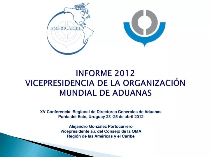 informe 2012 vicepresidencia de la organizaci n mundial de aduanas