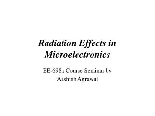 Radiation Effects in Microelectronics