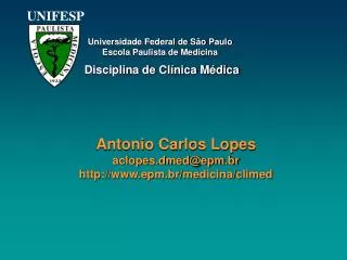 antonio carlos lopes aclopes dmed@epm br http www epm br medicina climed