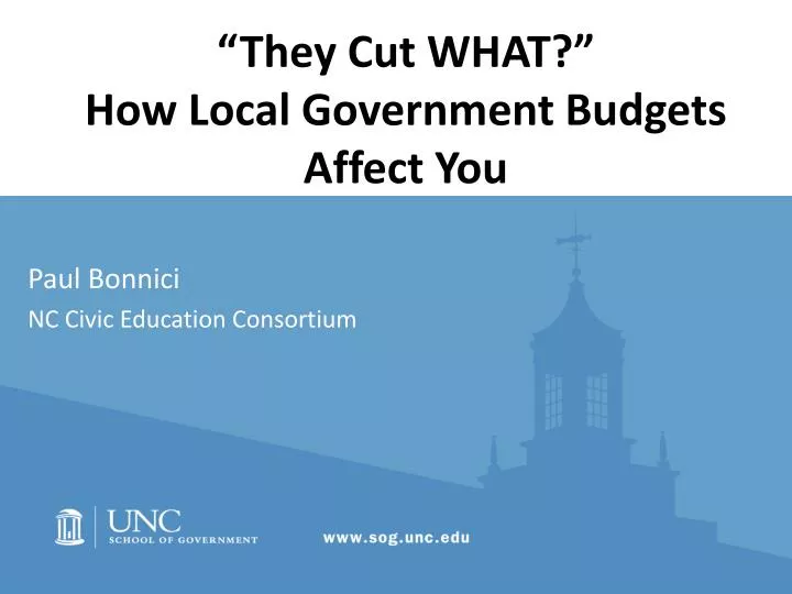 they cut what how local government budgets affect you