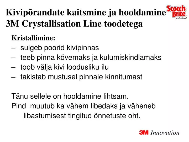 kivip randate kaitsmine ja hooldamine 3m crystallisation line toodetega