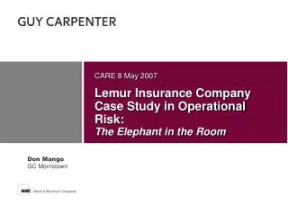 Lemur Insurance Company Case Study in Operational Risk: The Elephant in the Room