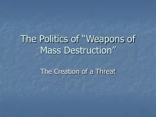 The Politics of “Weapons of Mass Destruction”