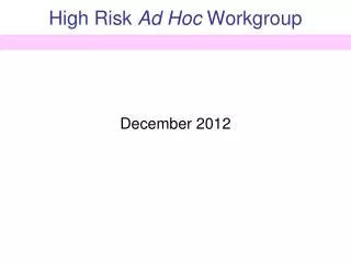 High Risk Ad Hoc Workgroup