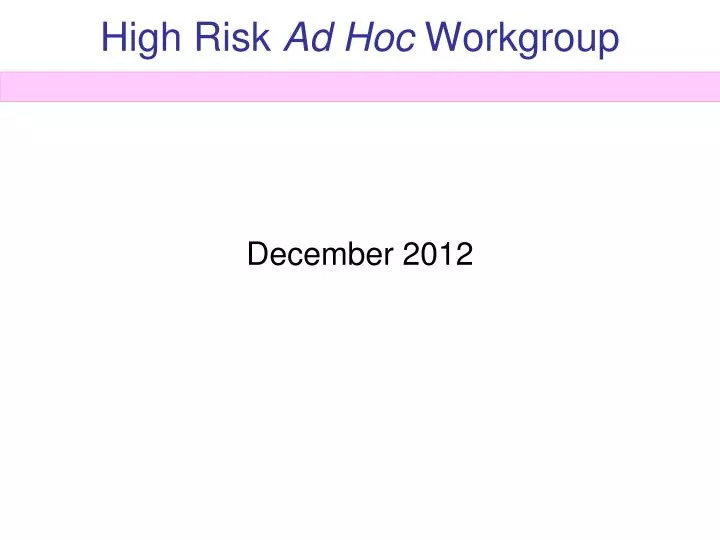 high risk ad hoc workgroup