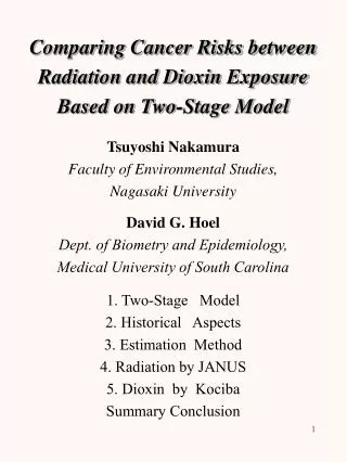 Comparing Cancer Risks between Radiation and Dioxin Exposure Based on Two-Stage Model Tsuyoshi Nakamura Faculty of Envir