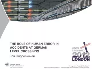 THE ROLE OF HUMAN ERROR IN ACCIDENTS AT GERMAN LEVEL CROSSINGS