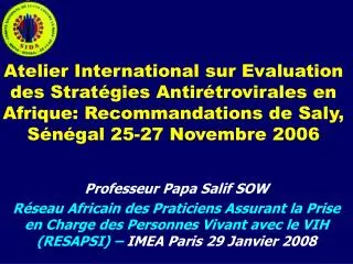 Atelier International sur Evaluation des Stratégies Antirétrovirales en Afrique: Recommandations de Saly, Sénégal 25-27