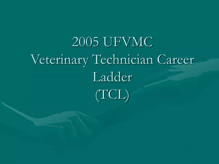 2005 ufvmc veterinary technician career ladder tcl