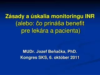 Zásady a úskalia monitoringu INR (alebo: čo prináša benefit pre lekára a pacienta)