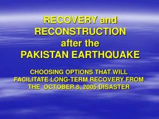 RECOVERY and RECONSTRUCTION after the PAKISTAN EARTHQUAKE