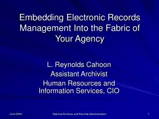 L. Reynolds Cahoon Assistant Archivist Human Resources and Information Services, CIO