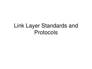 Link Layer Standards and Protocols