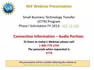 NSF Webinar Presentation Small Business Technology Transfer (STTR) Program Phase I Solicitation FY-2013: NSF 12-592