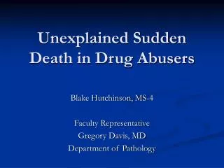 Unexplained Sudden Death in Drug Abusers