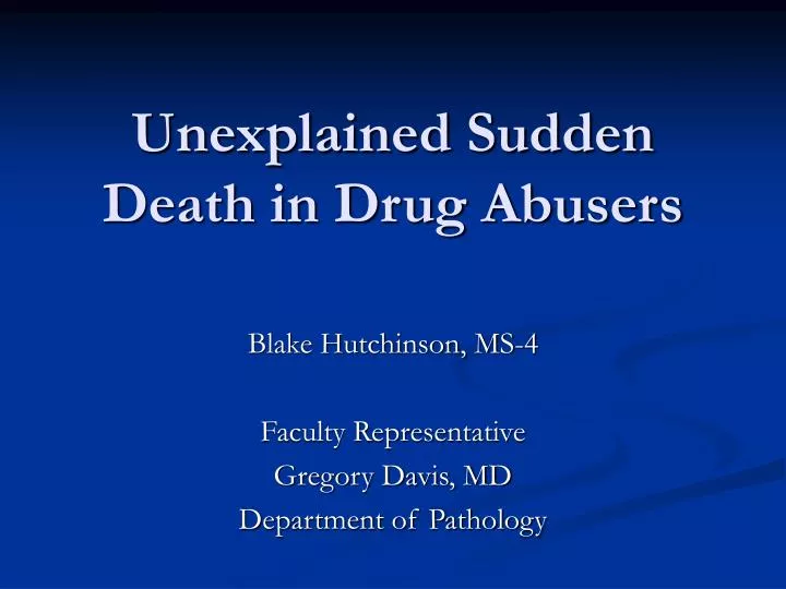 unexplained sudden death in drug abusers