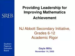 Providing Leadership for Improving Mathematics Achievement NJ Abbott Secondary Initiative, Grades 6-12 Academic Rigor Ga