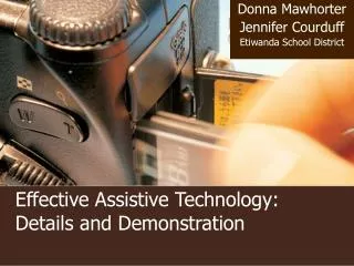 Effective Assistive Technology: Details and Demonstration