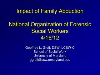 Impact of Family Abduction National Organization of Forensic Social Workers 4/16/12