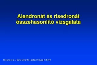 alendron t s risedron t sszehasonl t vizsg lata