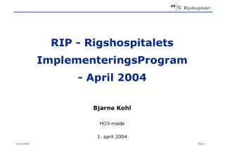 RIP - Rigshospitalets ImplementeringsProgram - April 2004