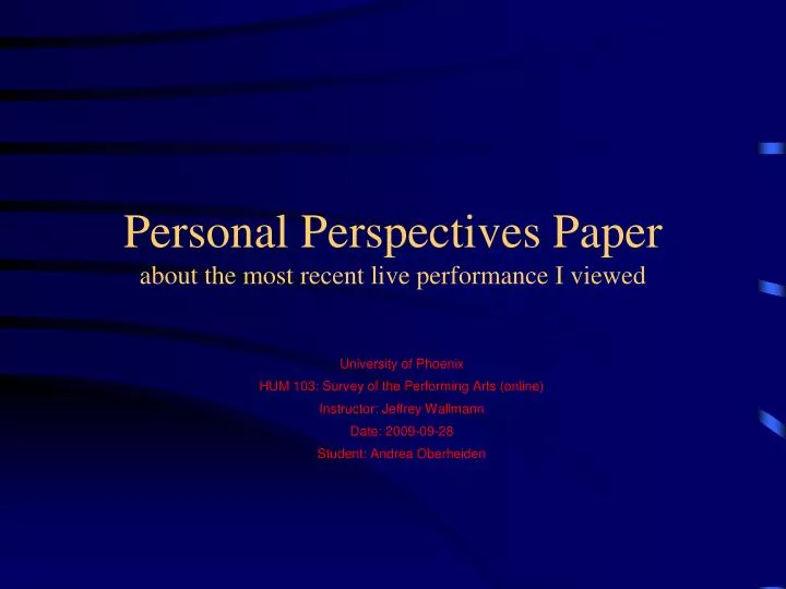 personal perspectives paper about the most recent live performance i viewed