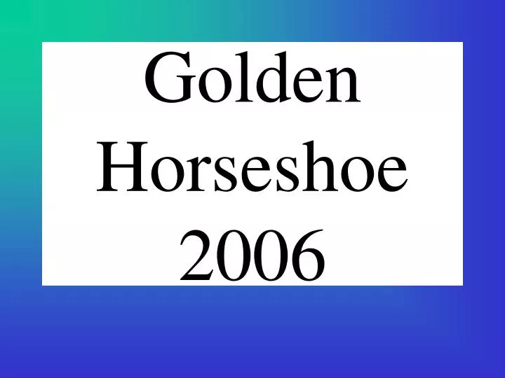 golden horseshoe 2006